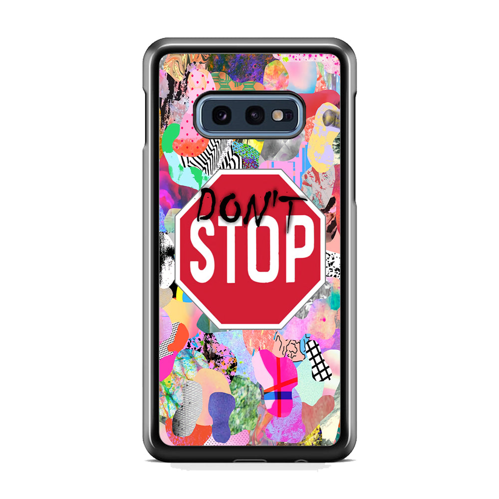 Don't Stop for Your Dreams Samsung Galaxy S10E Case