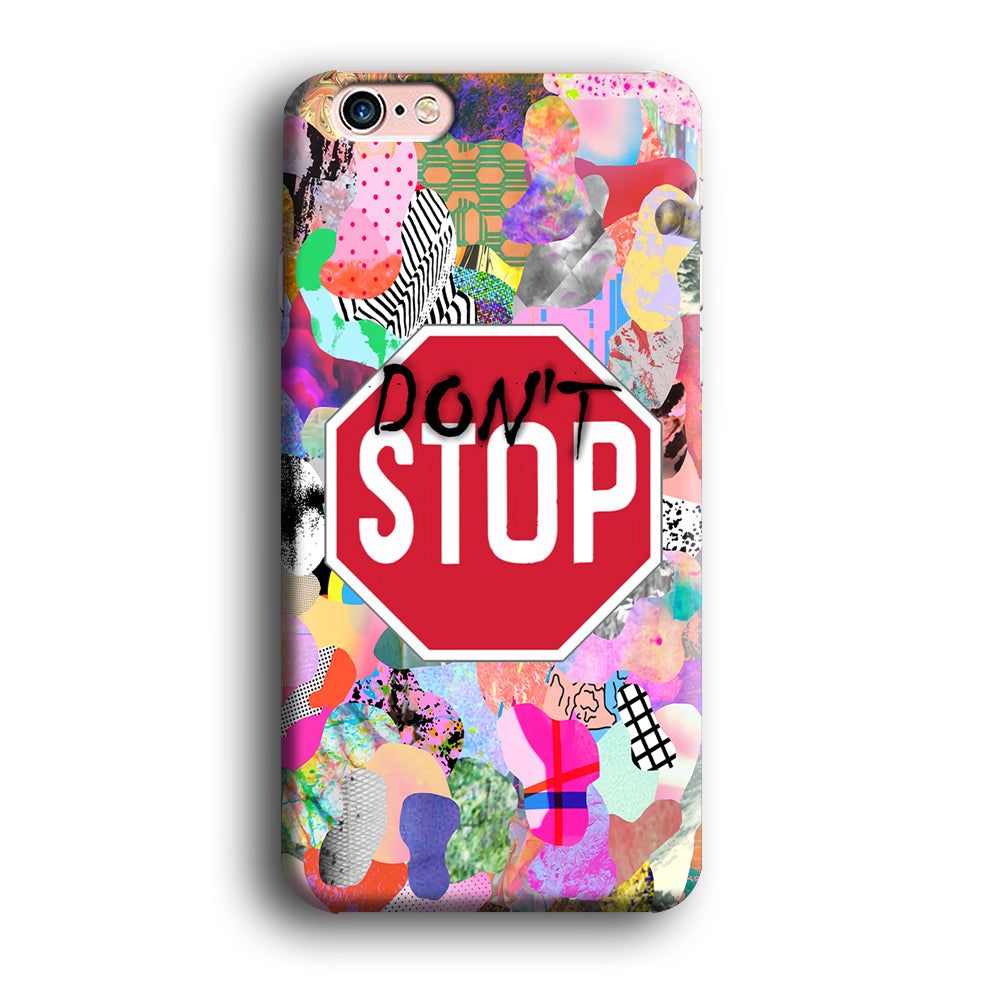 Don't Stop for Your Dreams iPhone 6 Plus | 6s Plus Case