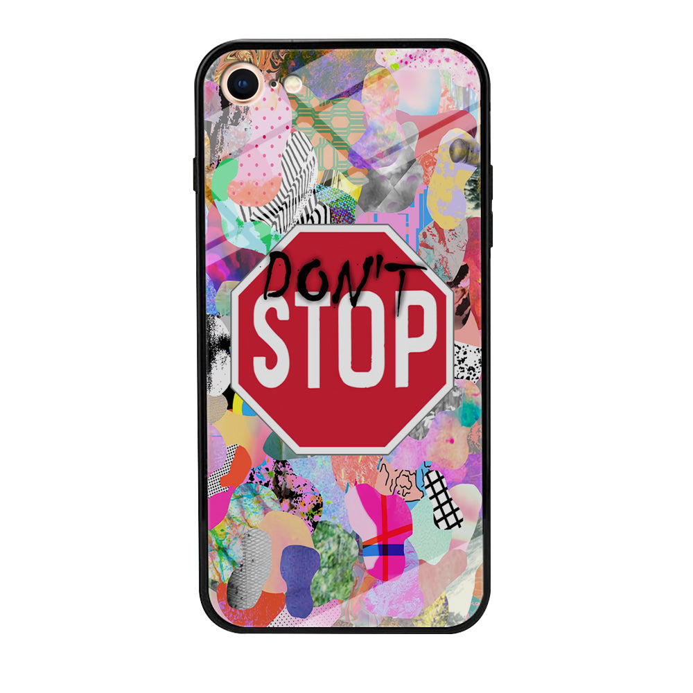 Don't Stop for Your Dreams iPhone 8 Case
