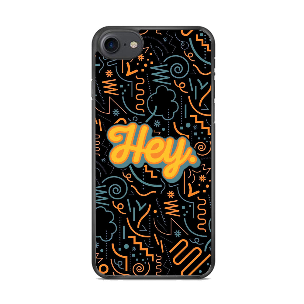 Hey Hey World iPhone 8 Case