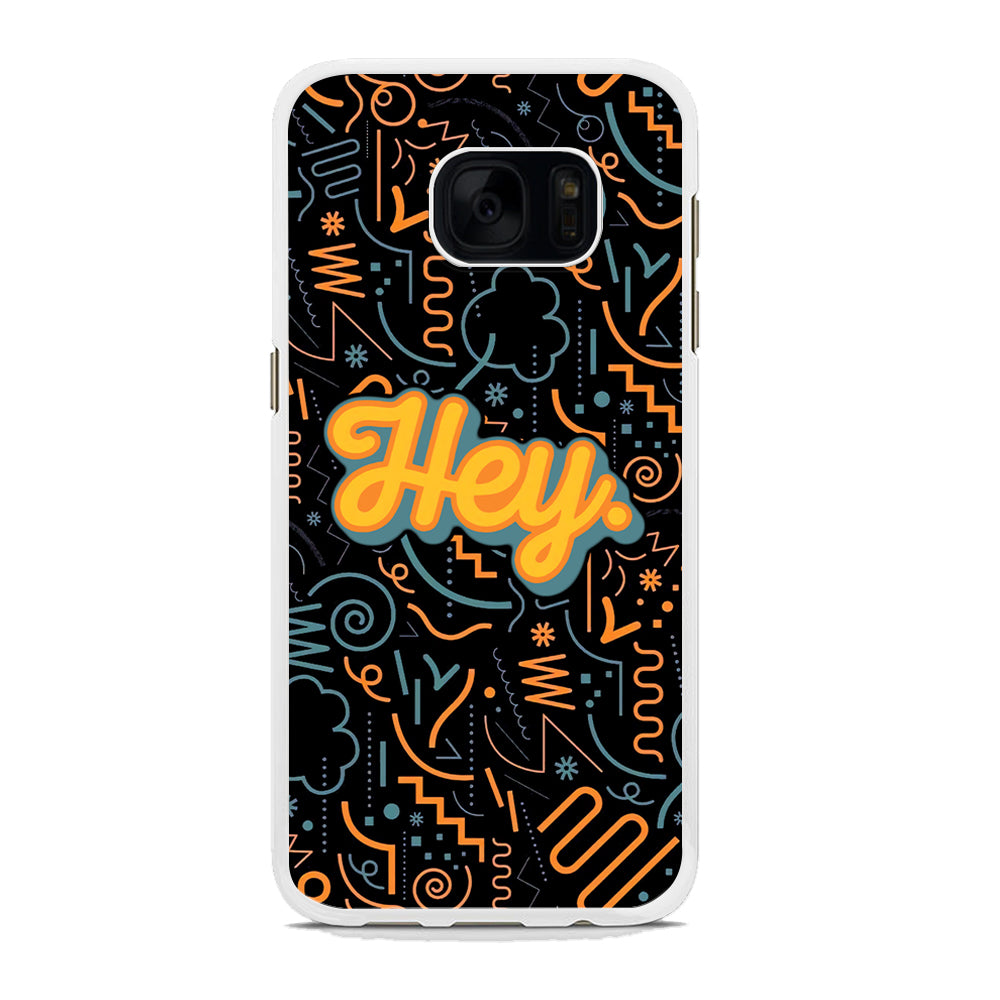 Hey Hey World Samsung Galaxy S7 Case