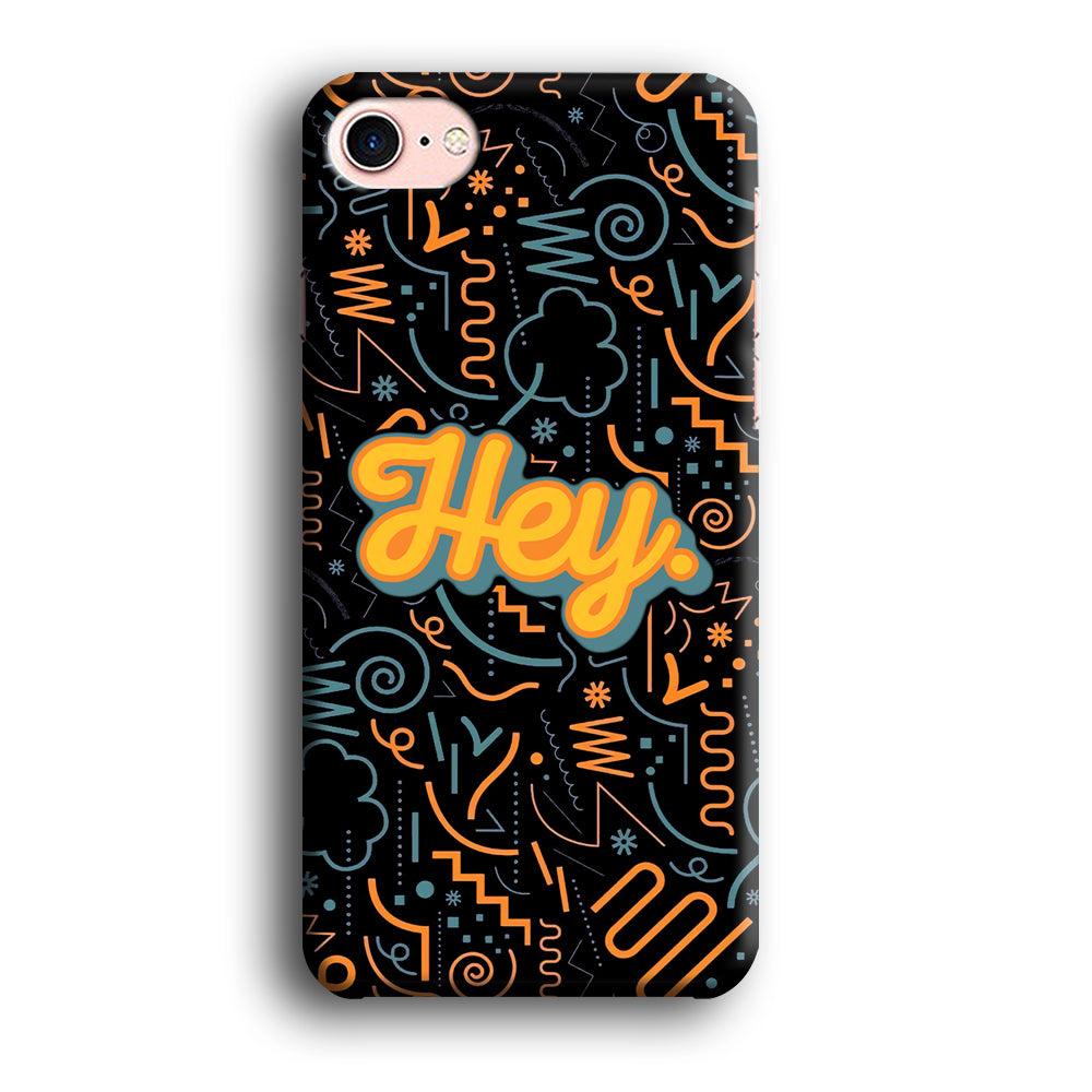 Hey Hey World iPhone 8 Case