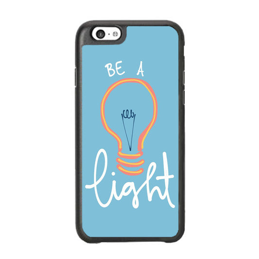 Quote Be A Light iPhone 6 Plus | 6s Plus Case