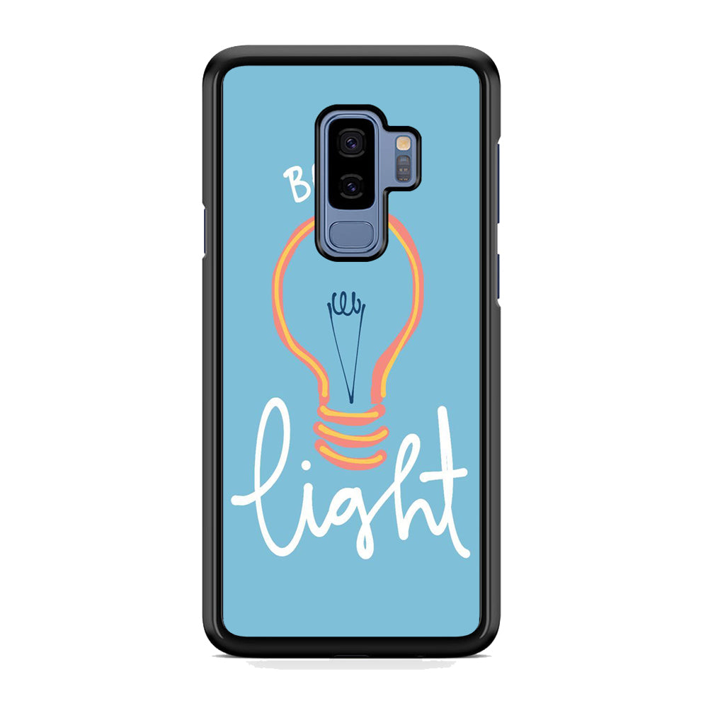 Quote Be A Light Samsung Galaxy S9 Plus Case