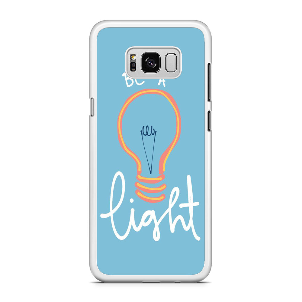 Quote Be A Light Samsung Galaxy S8 Case