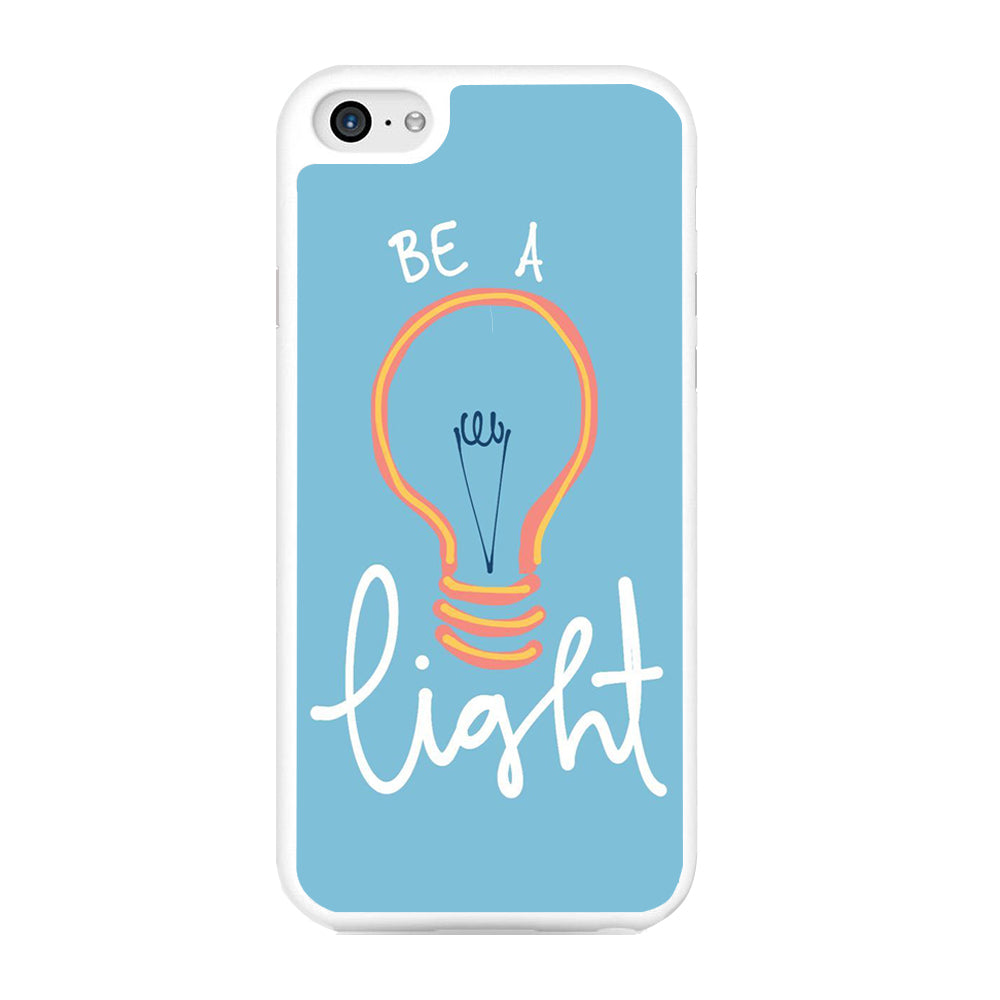 Quote Be A Light iPhone 6 Plus | 6s Plus Case