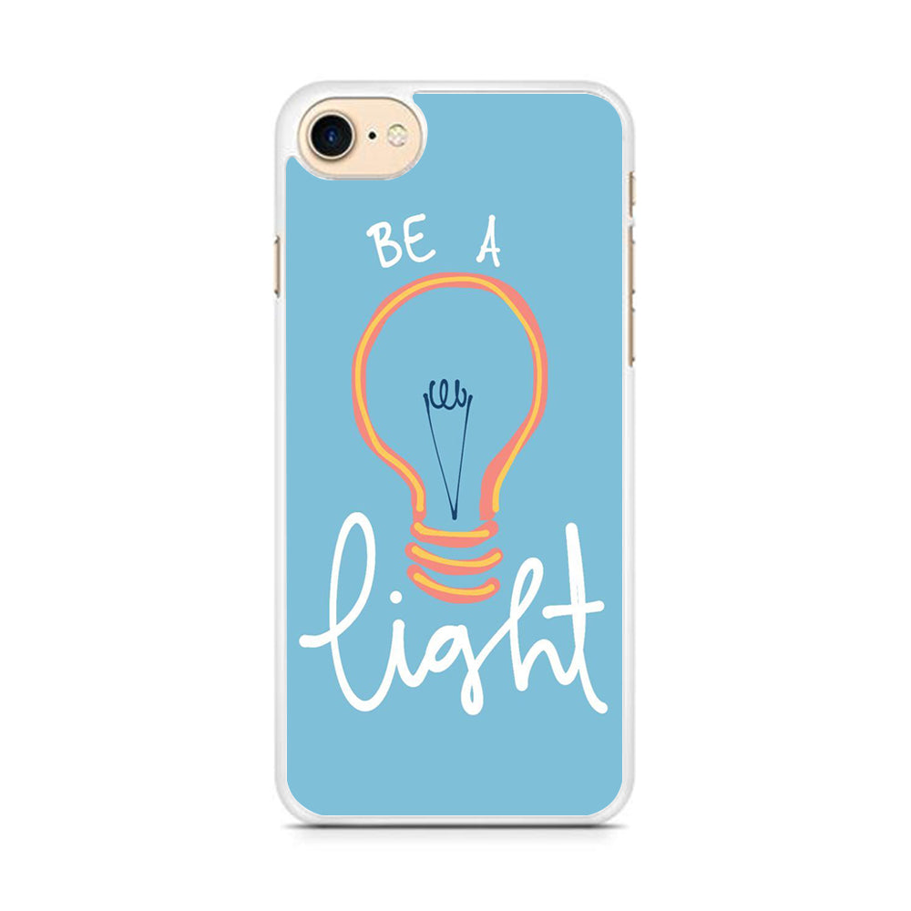 Quote Be A Light iPhone 8 Case
