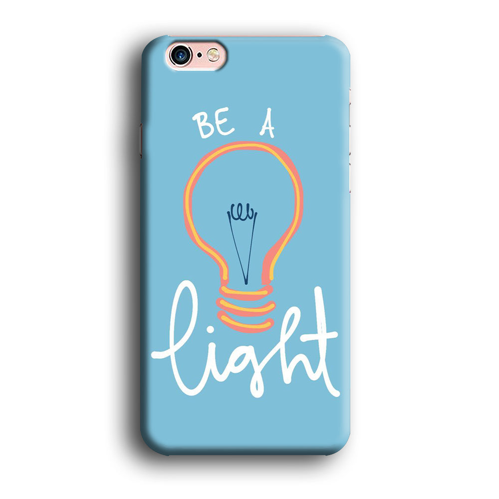 Quote Be A Light iPhone 6 Plus | 6s Plus Case