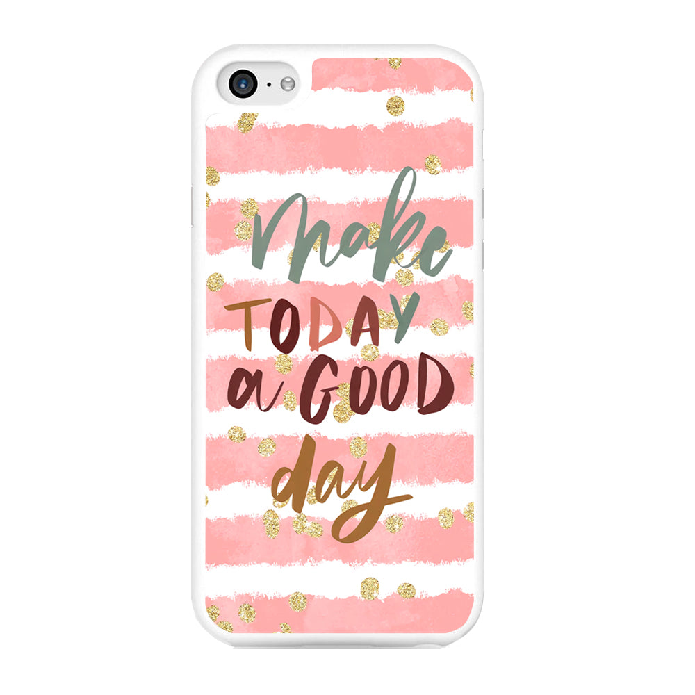 Quotes Good Day Forever iPhone 6 Plus | 6s Plus Case