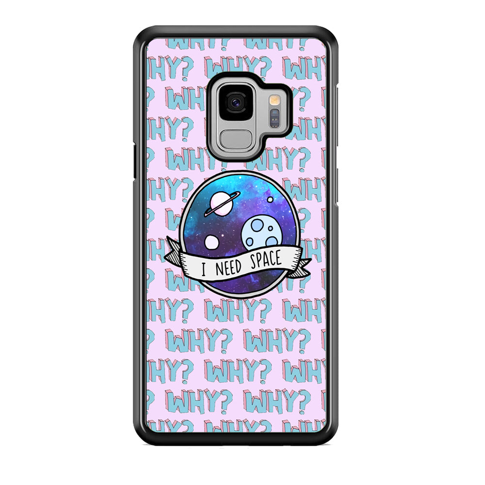 Space for The Needy Samsung Galaxy S9 Case