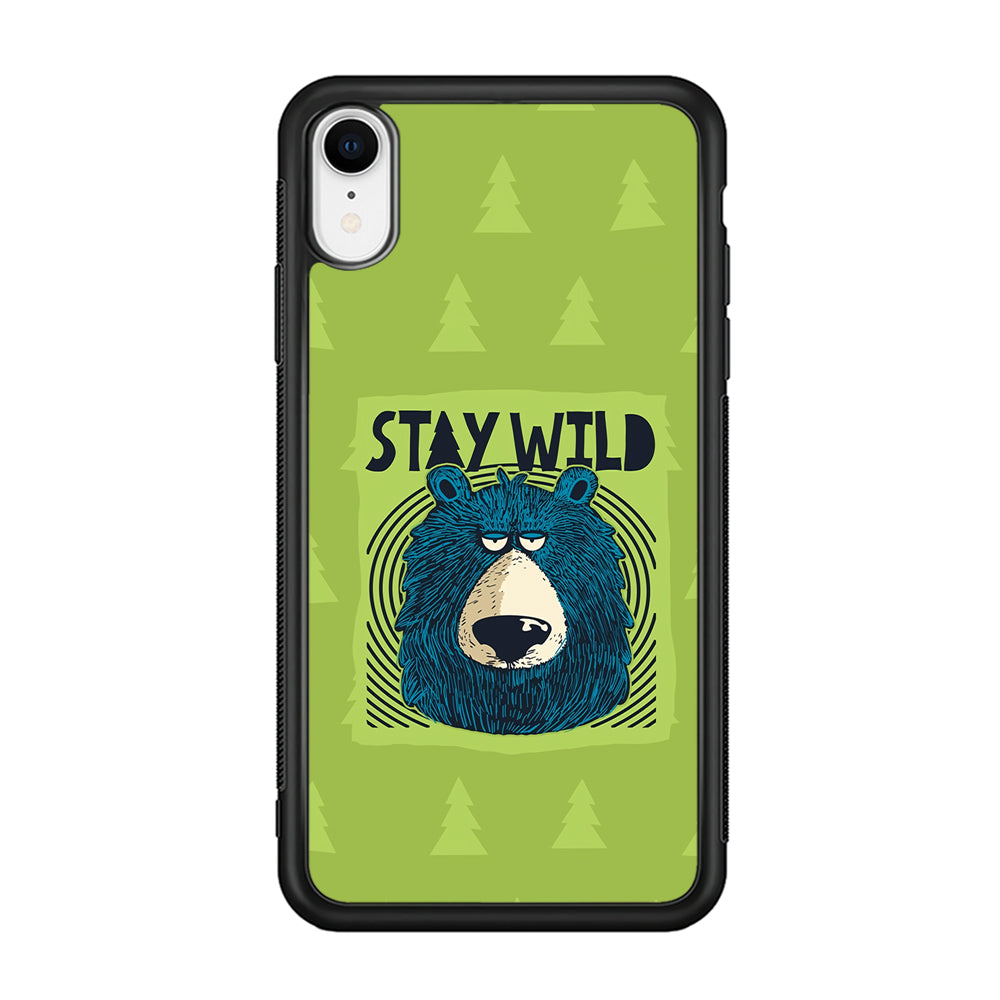 Stay Wild Like a Bear iPhone XR Case