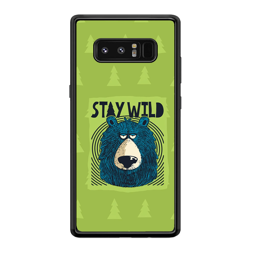 Stay Wild Like a Bear Samsung Galaxy Note 8 Case