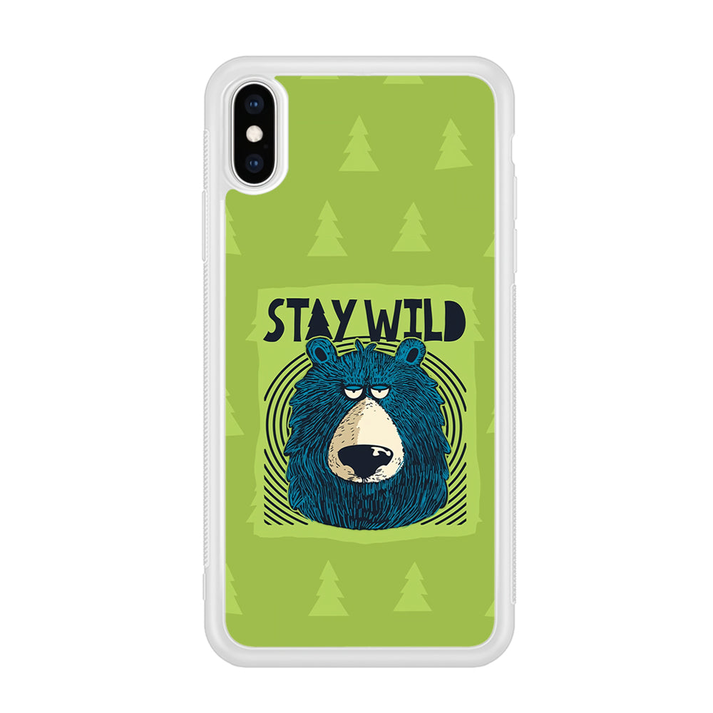 Stay Wild Like a Bear iPhone X Case
