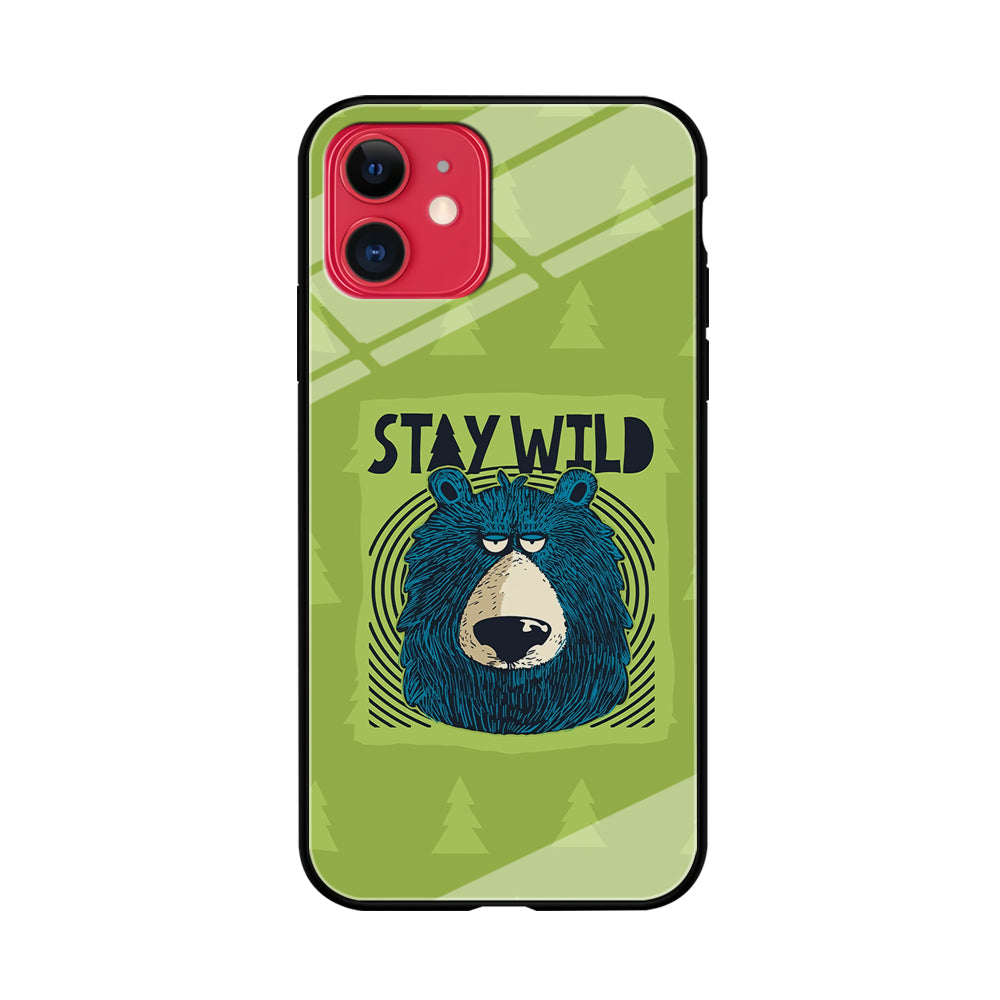 Stay Wild Like a Bear iPhone 11 Case