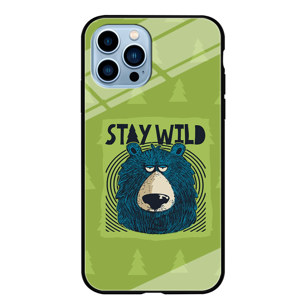 Stay Wild Like a Bear iPhone 13 Pro Max Case