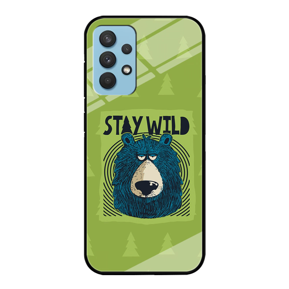 Stay Wild Like a Bear Samsung Galaxy A32 Case