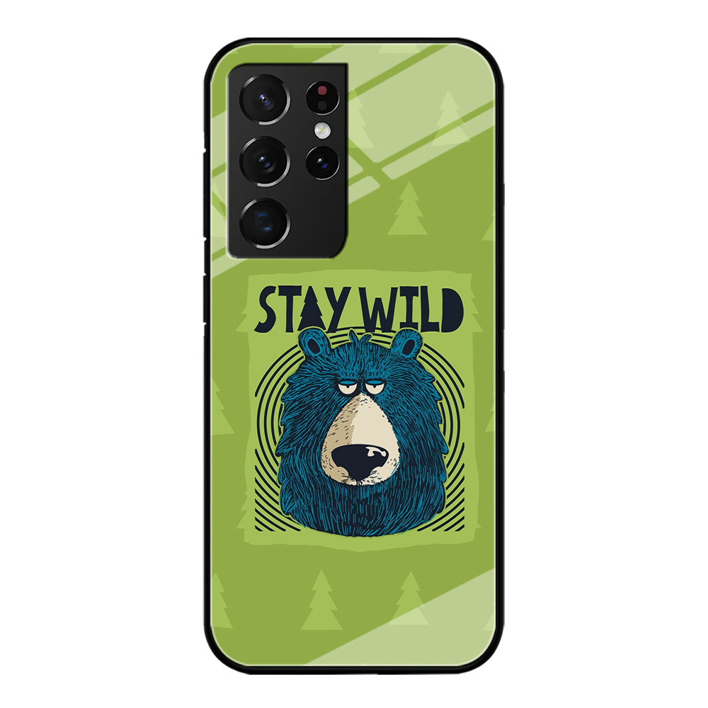Stay Wild Like a Bear Samsung Galaxy S21 Ultra Case