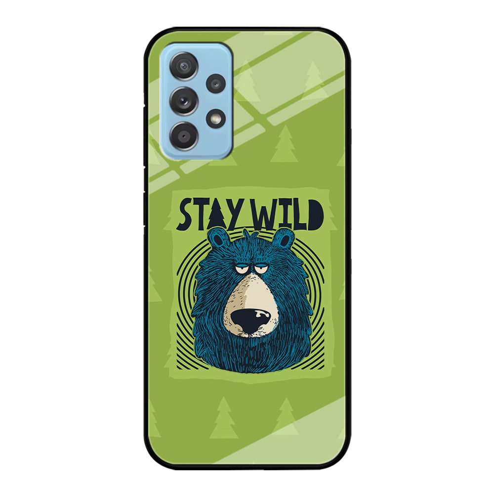 Stay Wild Like a Bear Samsung Galaxy A52 Case