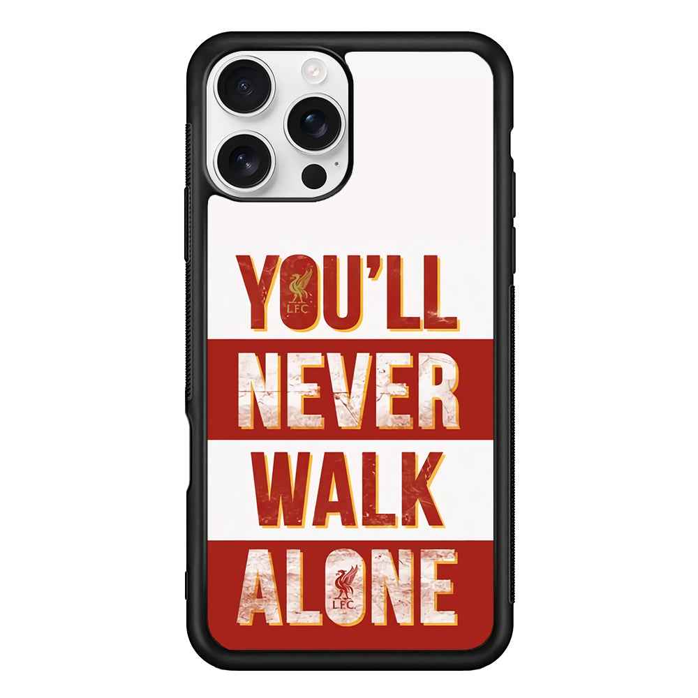 Liverpool You'll Never Walk Alone iPhone 16 Pro Max Case