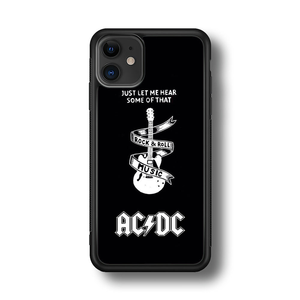 ACDC Let Me Hear iPhone 11 Case