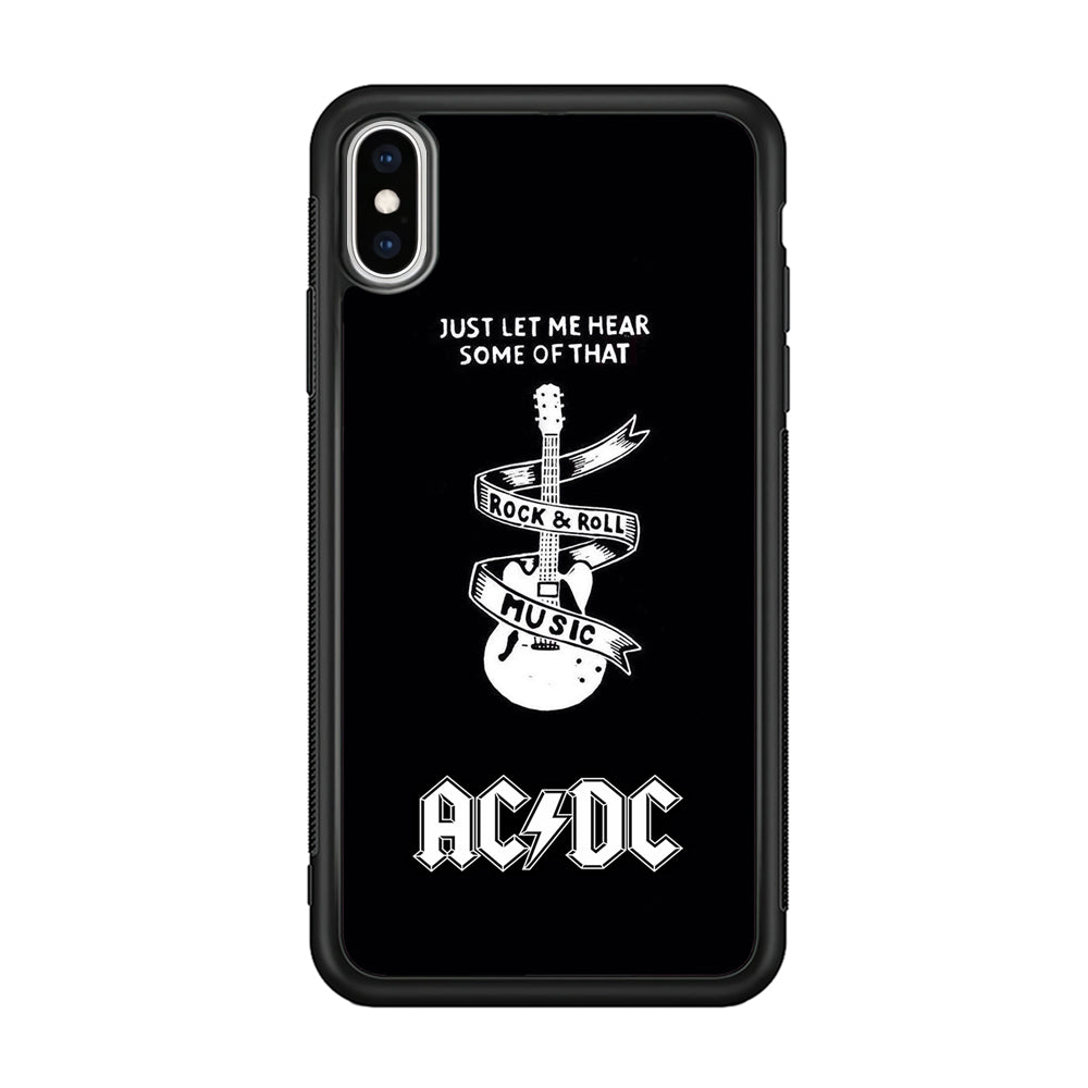 ACDC Let Me Hear iPhone XS MAX Case