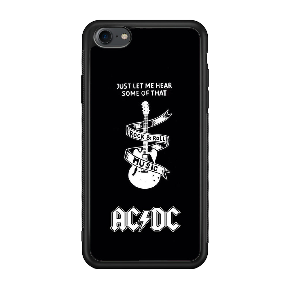 ACDC Let Me Hear iPhone 7 Case