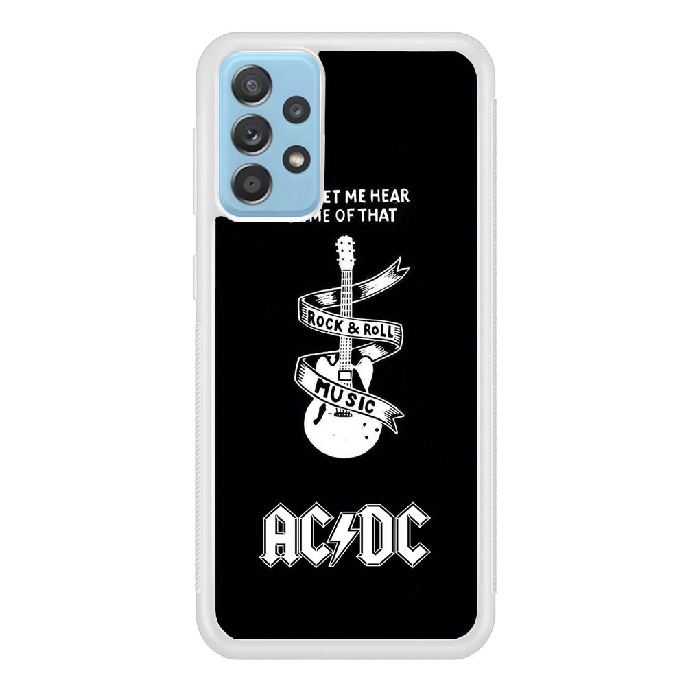 ACDC Let Me Hear Samsung Galaxy A72 Case