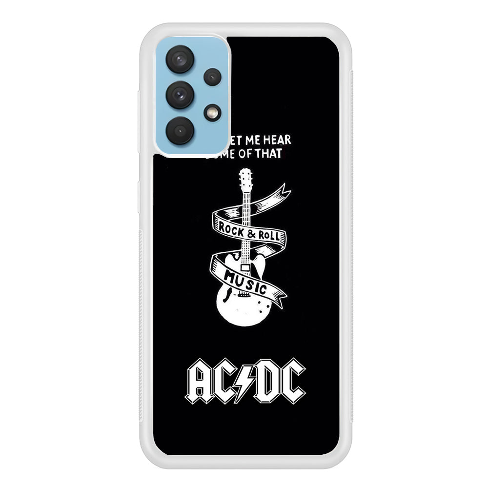 ACDC Let Me Hear Samsung Galaxy A32 Case