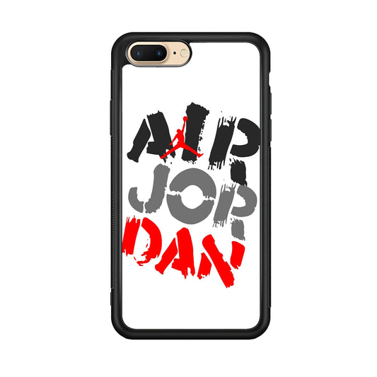 Air Jordan Word Painting iPhone 7 Plus Case