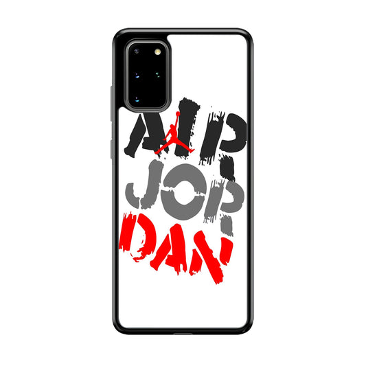 Air Jordan Word Painting Samsung Galaxy S20 Plus Case