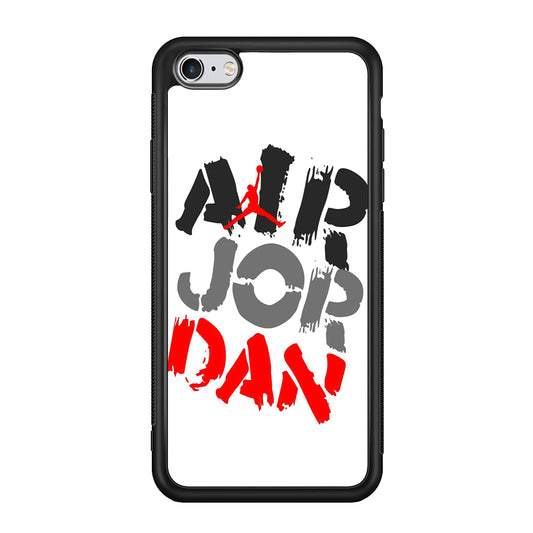 Air Jordan Word Painting iPhone 6 Plus | 6s Plus Case