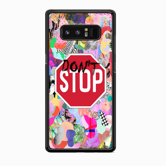 Don't Stop for Your Dreams Samsung Galaxy Note 8 Case