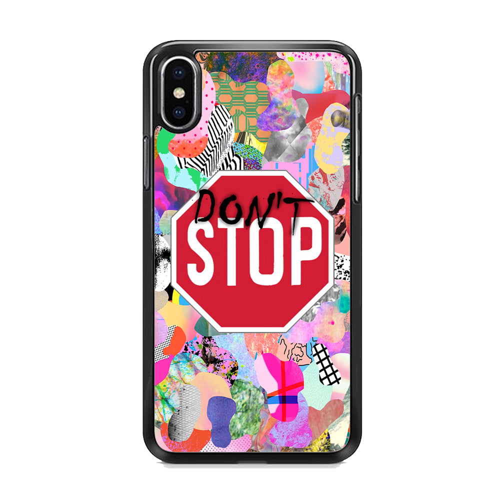 Don't Stop for Your Dreams iPhone X Case