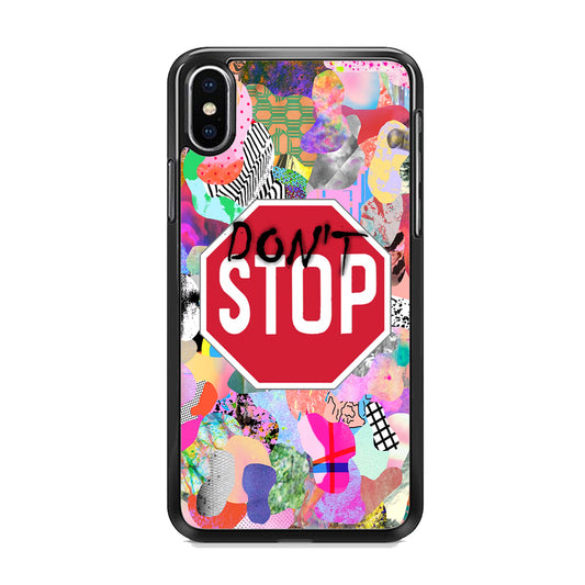 Don't Stop for Your Dreams iPhone X Case