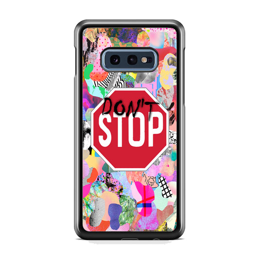 Don't Stop for Your Dreams Samsung Galaxy S10E Case