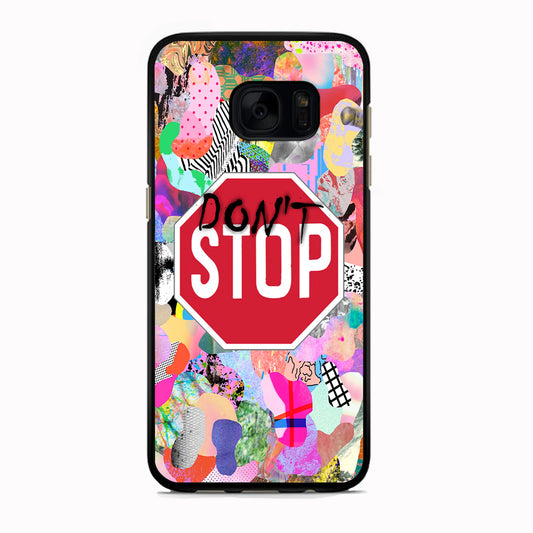 Don't Stop for Your Dreams Samsung Galaxy S7 Edge Case