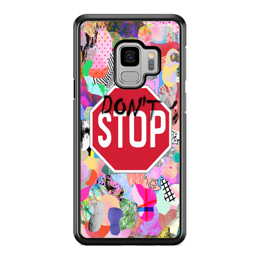 Don't Stop for Your Dreams Samsung Galaxy S9 Case