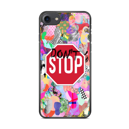 Don't Stop for Your Dreams iPhone 8 Case