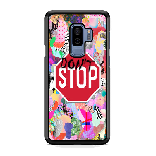 Don't Stop for Your Dreams Samsung Galaxy S9 Plus Case