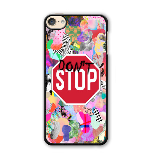 Don't Stop for Your Dreams iPod Touch 6 Case - Carneyforia