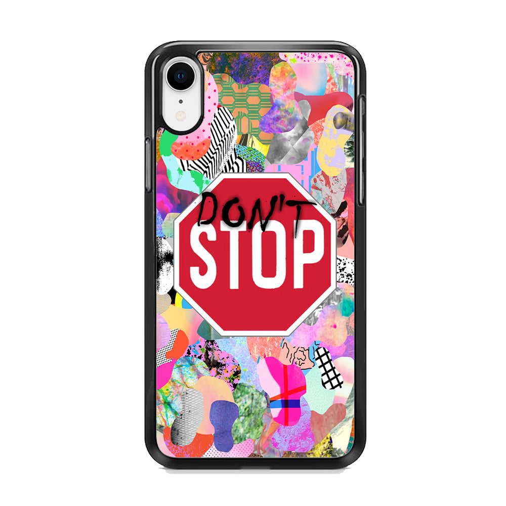 Don't Stop for Your Dreams iPhone XR Case