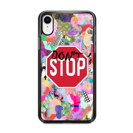 Don't Stop for Your Dreams iPhone XR Case