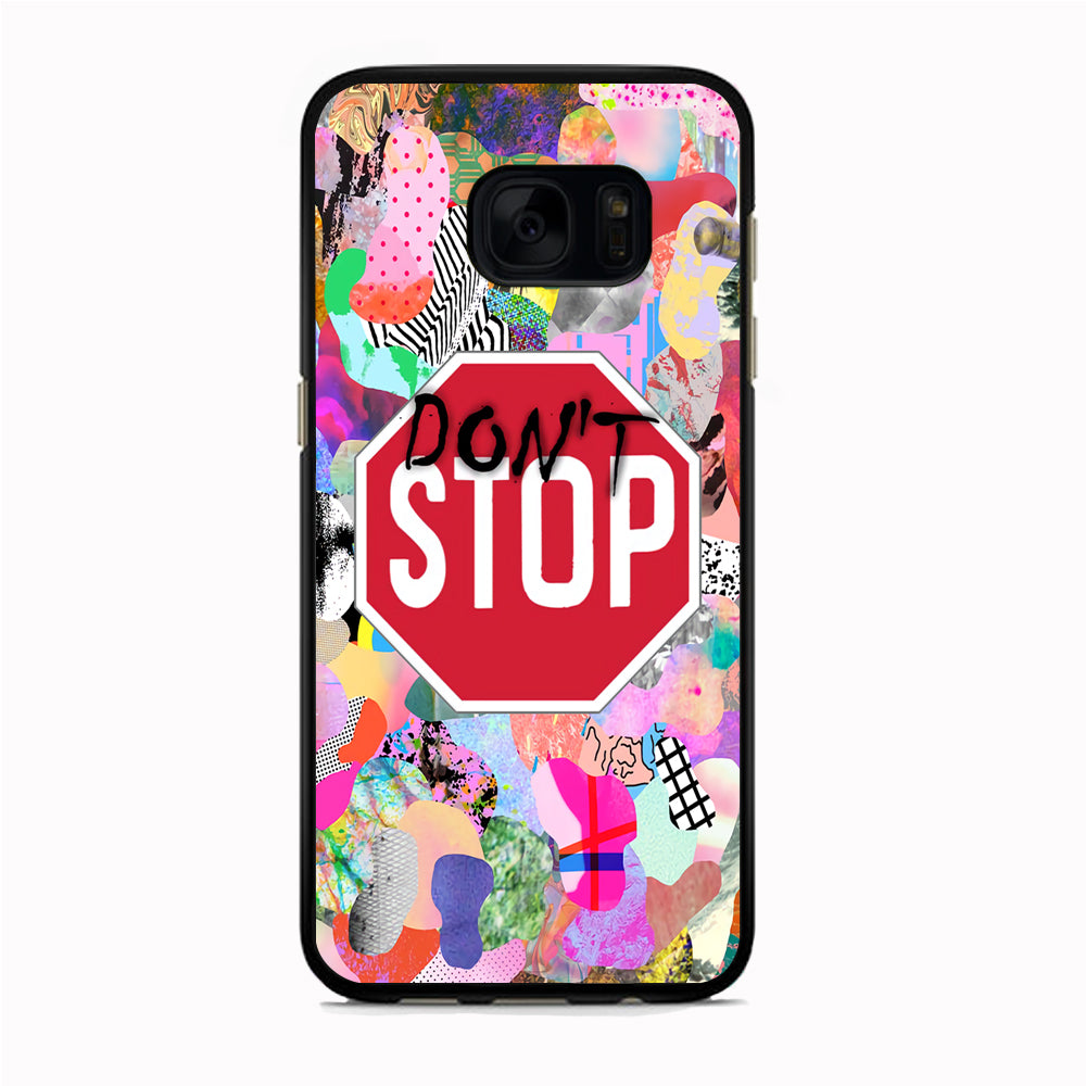 Don't Stop for Your Dreams Samsung Galaxy S7 Case Rubber Black (2D Case)