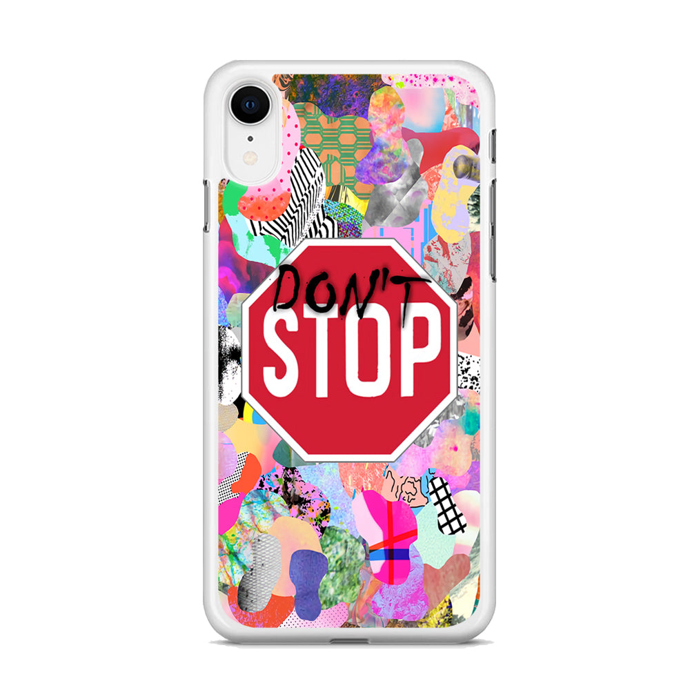 Don't Stop for Your Dreams iPhone XR Case