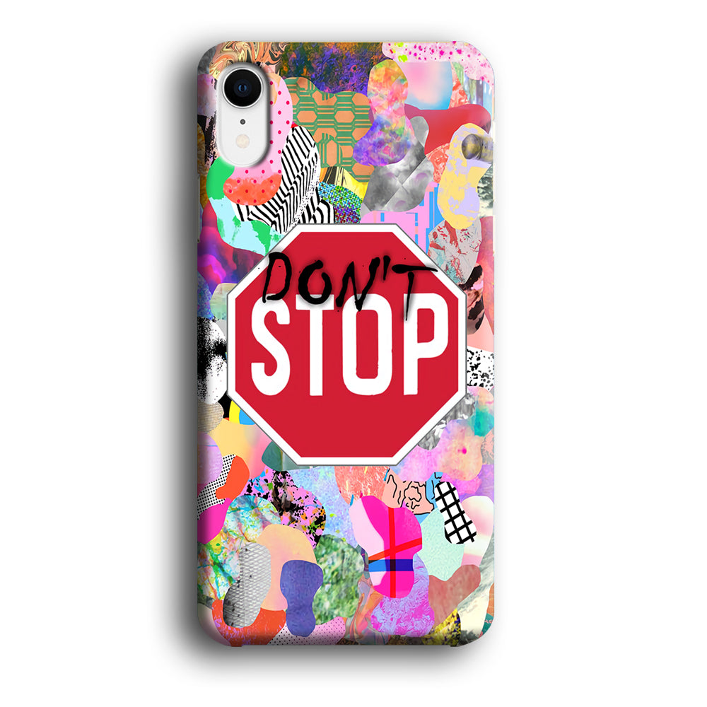 Don't Stop for Your Dreams iPhone XR Case