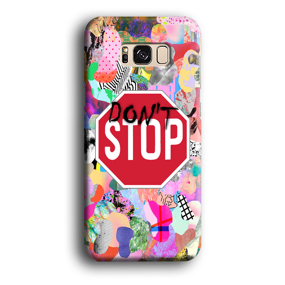 Don't Stop for Your Dreams Samsung Galaxy S8 Case