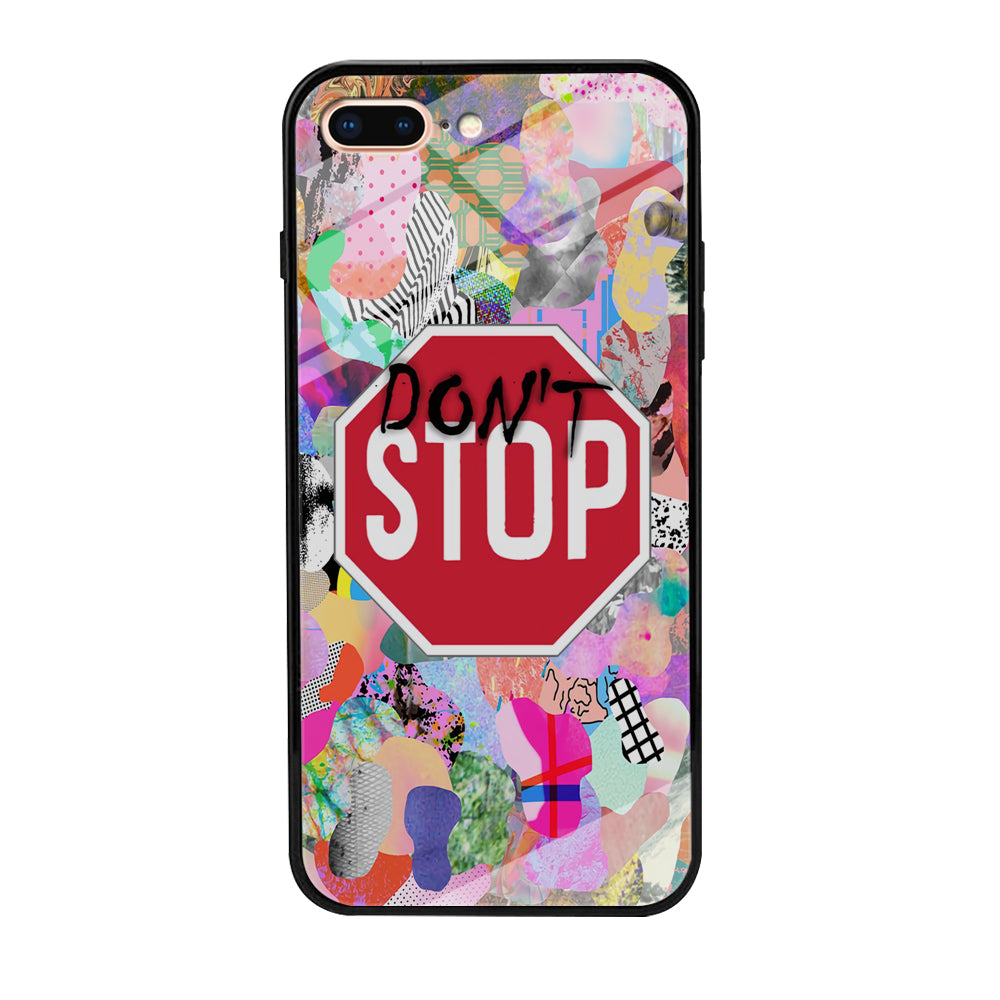 Don't Stop for Your Dreams iPhone 7 Plus Case