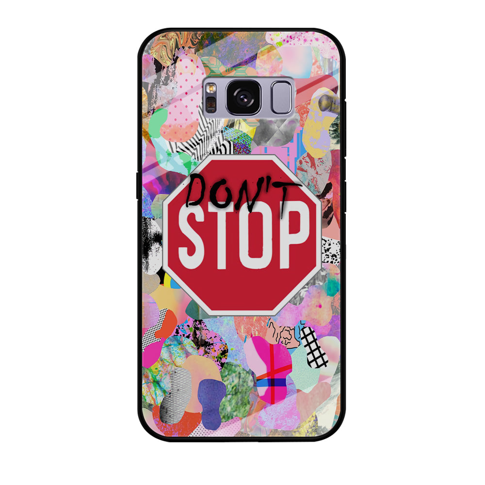 Don't Stop for Your Dreams Samsung Galaxy S8 Plus Case Tempered Glass Case