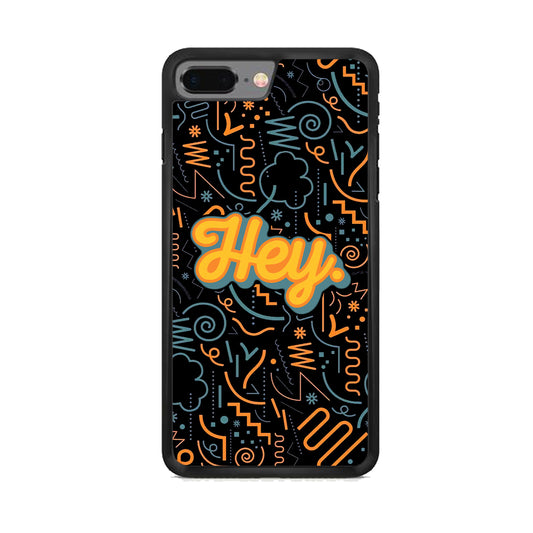 Hey Hey World iPhone 7 Plus Case