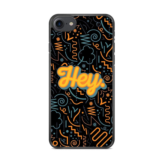 Hey Hey World iPhone 8 Case